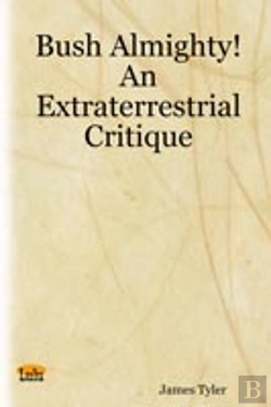 Bertrand.pt - Bush Almighty! An Extraterrestrial Critique