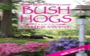 Bush Hogs & Other Swine