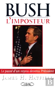 Bush L'Imposteur Le Passe D'Un Voyou Devenu President