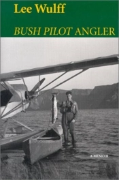 Bush Pilot Angler