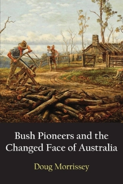Bertrand.pt - Bush Pioneers And The Changed Face Of Australia