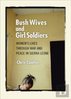 Bush Wives And Girl Soldiers