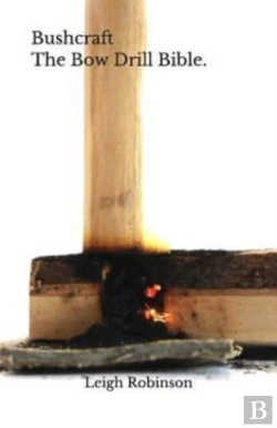 Bertrand.pt - Bushcraft - The Bow Drill Bible.