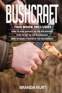 Bertrand.pt - Bushcraft: This Book Includes : How To H