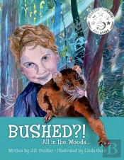 Bushed?! All In The Woods...