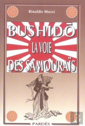 Bushido, La Voie Des Samourais