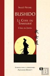 Bushido ; Le Code Du Samouraï: L'Âme Du Japon