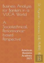 Business Analysis For Bankers In A Vuca World.