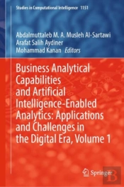 Business Analytical Capabilities And Artificial Intelligence-Enabled Analytics: Applications And Challenges In The Digital Era, Volume 1
