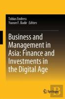Business And Management In Asia: Finance And Investments In The Digital Age
