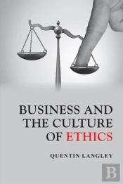 Business And The Culture Of Ethics
