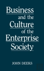 Business And The Culture Of The Enterprise Society