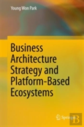 Business Architecture Strategy And Platform-Based Ecosystems