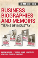 Business Biographies And Memoirs - Titans Of Industry