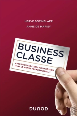 Bertrand.pt - Business Classe : Avez-Vous Les Codes Pour Réussir Dans Le Monde Professionnel ?