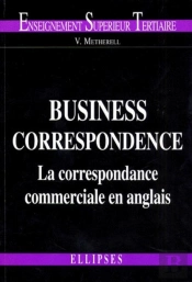 Business Correspondence - La Correspondance Commerciale En Anglais