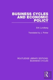 Business Cycles And Economic Policy (Rle: Business Cycles)