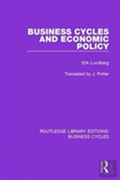 Business Cycles And Economic Policy (Rle: Business Cycles)