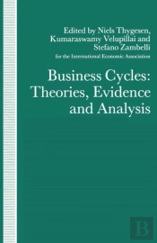 Business Cycles: Theories, Evidence And Analysis