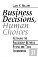 Business Decisions, Human Choices