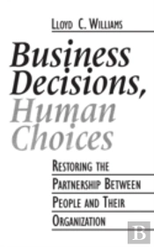 Business Decisions, Human Choices