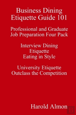 Bertrand.pt - Business Dining Etiquette Guide 101 Professional And Graduate Job Preparation Four Pack Interview Dining Etiquette Eating In Style University Etiquette Outclass The Competition