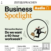 Business Englisch Lernen Audio – Wer Will Die 40-Stunden-Woche?