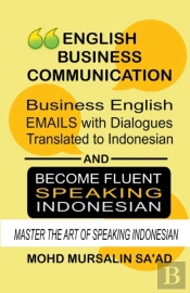 Business English Communication, Business English Emails With Dialogues Translated To Indonesian