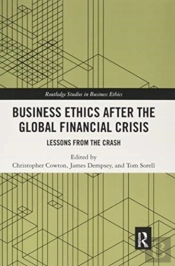 Business Ethics After The Global Financial Crisis