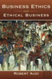 Business Ethics And Ethical Business