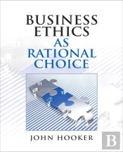 Business Ethics As Rational Choice
