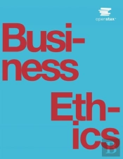 Business Ethics By Openstax (Print Version, Paperback, B&W)