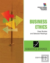 Business Ethics: Case Studies And Selected Readings