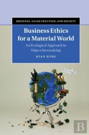 Business Ethics For A Material World