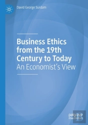 Business Ethics From The 19th Century To Today