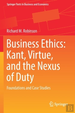 Bertrand.pt - Business Ethics: Kant, Virtue, And The Nexus Of Duty