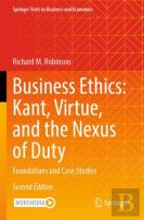 Business Ethics: Kant, Virtue, And The Nexus Of Duty