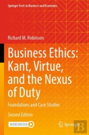 Business Ethics: Kant, Virtue, And The Nexus Of Duty