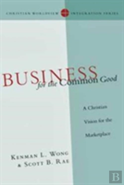 Bertrand.pt - Business For The Common Good Â€“ A Christian Vision For The Marketplace