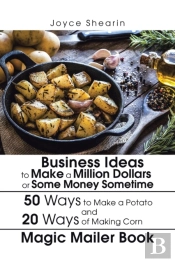 Business Ideas To Make A Million Dollars Or Some Money Sometime