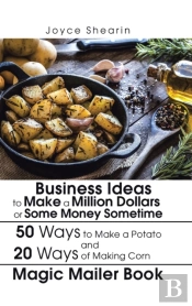 Business Ideas To Make A Million Dollars Or Some Money Sometime