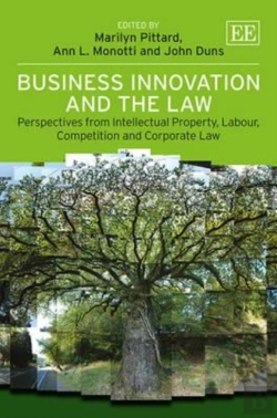 Bertrand.pt - Business Innovation And The Law - Perspectives From Intellectual Property, Labour, Competition And Corporate Law