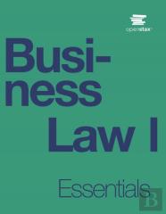 Business Law I Essentials By Openstax (Print Version, Paperback, B&W)