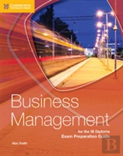 Business Management For The Ib Diploma Exam Preparation Guide