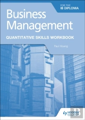 Business Management For The Ib Diploma Quantitative Skills Workbook
