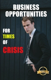 Business Opportunities For Times Of Crisis