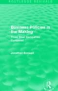 Business Policies In The Making (Routledge Revivals)