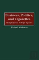 Business, Politics, And Cigarettes