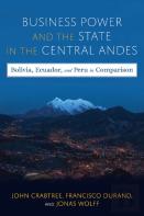 Business Power And The State In The Central Andes