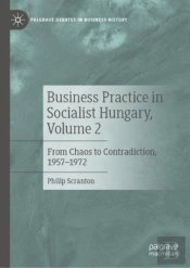 Business Practice In Socialist Hungary, Volume 2